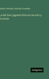 bokomslag La del tren: juguete lírico en un acto y en prosa