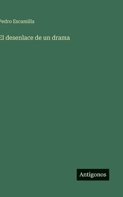 bokomslag El desenlace de un drama