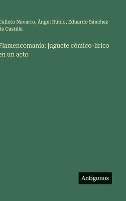 Flamencomanía: juguete cómico-lírico en un acto