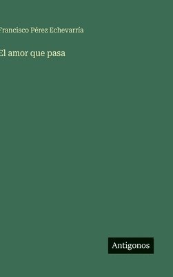 bokomslag El amor que pasa