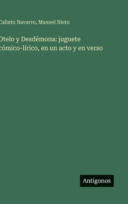 bokomslag Otelo y Desdémona: juguete cómico-lírico, en un acto y en verso