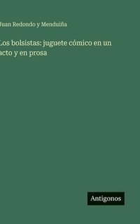bokomslag Los bolsistas: juguete cómico en un acto y en prosa