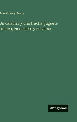 calamar y una trucha, juguete cómico, en un acto y en verso