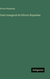 bokomslag Tesis Inaugural de Silvino Riquelme