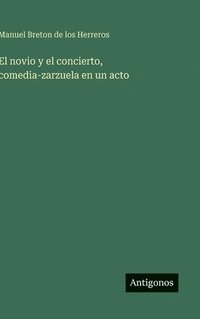 bokomslag novio y el concierto, comedia-zarzuela en un acto