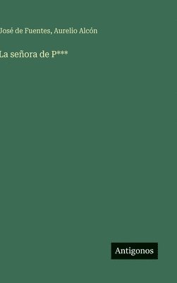 José de Fuentes, Aurelio Alcón - señora de P***, Inbunden