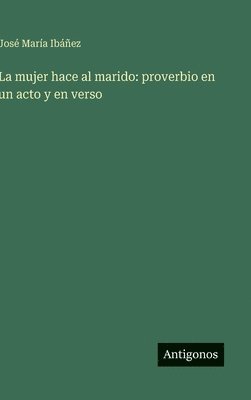 José María Ibáñez, José María - mujer hace al marido, Inbunden