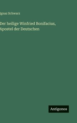 bokomslag heilige Winfried Bonifacius, Apostel der Deutschen