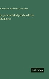 bokomslag La personalidad jurídica de los indígenas