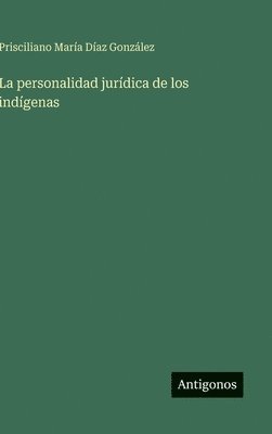 bokomslag La personalidad jurídica de los indígenas