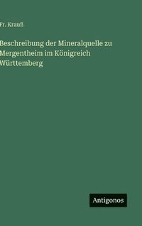 bokomslag Beschreibung der Mineralquelle zu Mergentheim im Königreich Württemberg