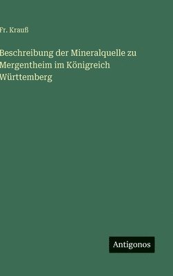 bokomslag Beschreibung der Mineralquelle zu Mergentheim im Königreich Württemberg