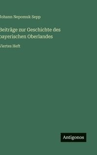 bokomslag Beiträge zur Geschichte des bayerischen Oberlandes