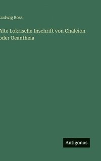 bokomslag Alte Lokrische Inschrift von Chaleion oder Oeantheia