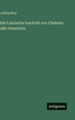 bokomslag Alte Lokrische Inschrift von Chaleion oder Oeantheia