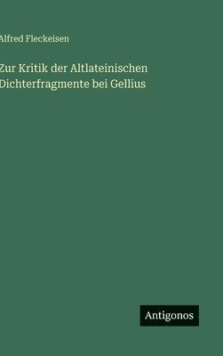 Zur Kritik der Altlateinischen Dichterfragmente bei Gellius