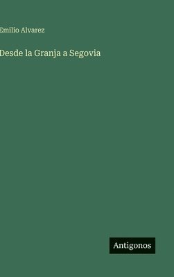 bokomslag Desde la Granja a Segovia