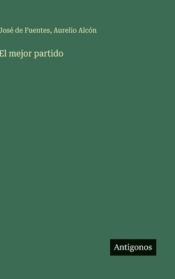 José de Fuentes, Aurelio Alcón - mejor partido, Inbunden