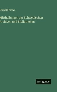 bokomslag Mittheilungen aus Schwedischen Archiven und Bibliotheken