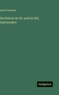 Jacob Venedey - Die Pataria im XI. und im XIX. Jahrhundert, Inbunden