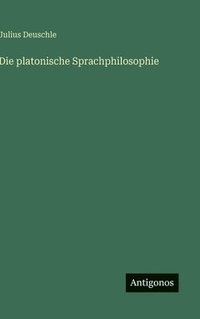 bokomslag Die platonische Sprachphilosophie