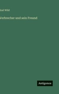 bokomslag Verbrecher und sein Freund