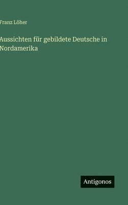 bokomslag Aussichten für gebildete Deutsche in Nordamerika