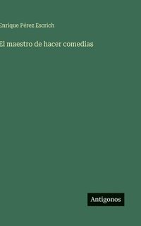 bokomslag El maestro de hacer comedias