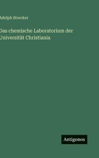 bokomslag Das chemische Laboratorium der Universität Christiania