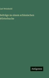 bokomslag Beiträge zu einem schlesischen Wörterbuche