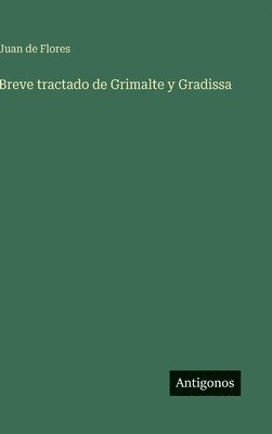 Juan De Flores - Breve tractado de Grimalte y Gradissa, Inbunden