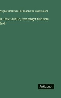 bokomslag In Dulci Jubilo, nun singet und seid froh