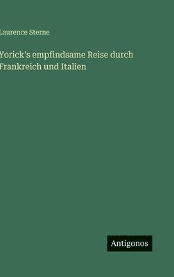 bokomslag Yorick's empfindsame Reise durch Frankreich und Italien