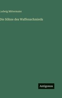 bokomslag Die Söhne des Waffenschmieds