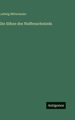 bokomslag Die Söhne des Waffenschmieds