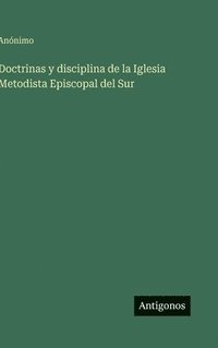 bokomslag Doctrinas y disciplina de la Iglesia Metodista Episcopal del Sur
