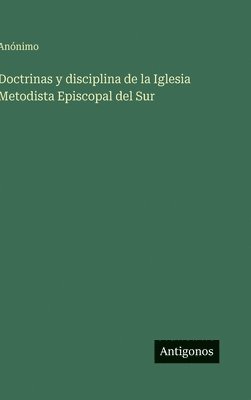 bokomslag Doctrinas y disciplina de la Iglesia Metodista Episcopal del Sur