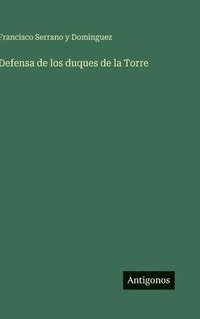 bokomslag Defensa de los duques de la Torre