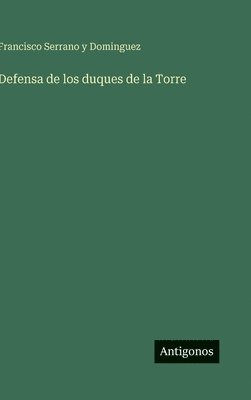 bokomslag Defensa de los duques de la Torre