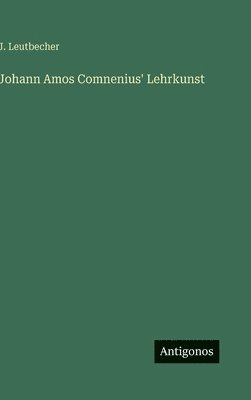bokomslag Johann Amos Comnenius' Lehrkunst