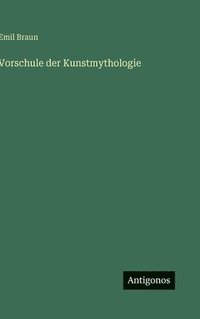 bokomslag Vorschule der Kunstmythologie