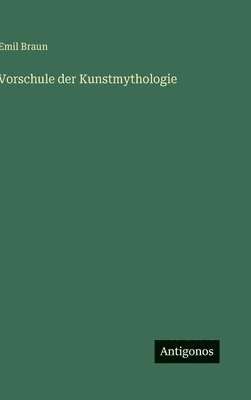 bokomslag Vorschule der Kunstmythologie