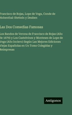 bokomslag Las Dos Comedias Famosas:Los Bandos de Verona de Francisco de Rojas (Año de 1679) y Los Castelvines y Monteses de Lope de Vega (Año Inciero) Según Las