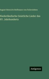 bokomslag Niederländische Geistliche Lieder des XV. Jahrhunderts