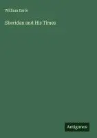 William Earle - Sheridan and His Times, Inbunden. Tillgänglighet: Lägg i varukorg