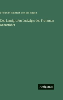 bokomslag Des Landgrafen Ludwig's des Frommen Kreuzfahrt