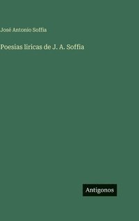 bokomslag Poesias liricas de J. A. Soffia