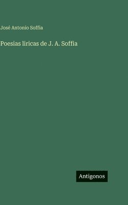 bokomslag Poesias liricas de J. A. Soffia