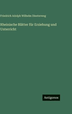 Friedrich Adolph Wilhelm Diesterweg - Rheinische Blätter für Erziehung und Unterricht, Inbunden