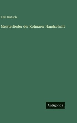 Meisterlieder der Kolmarer Handschrift